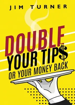 Duplázza meg a borravalóját, vagy kapja vissza a pénzét - Double Your Tips or Your Money Back