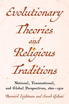 Evoluční teorie a náboženské tradice: Národní, nadnárodní a globální perspektivy, 1800-1920 - Evolutionary Theories and Religious Traditions: National, Transnational, and Global Perspectives, 1800-1920