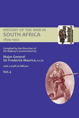 A DÉL-AFRIKAI HÁBORÚ TÖRTÉNETE 1899-1902 Őfelsége kormányának utasítására összeállított negyedik kötet - OFFICIAL HISTORY OF THE WAR IN SOUTH AFRICA 1899-1902 compiled by the Direction of His Majesty's Government Volume Four