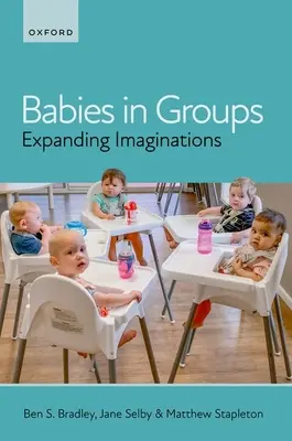 Babák csoportokban: Expanding Imaginations - Babies in Groups: Expanding Imaginations