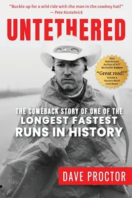 Untethered: The Comeback Story of One of The Longest Fastest Runs in History (A történelem egyik leghosszabb gyorsasági futásának története) - Untethered: The Comeback Story of One of The Longest Fastest Runs in History