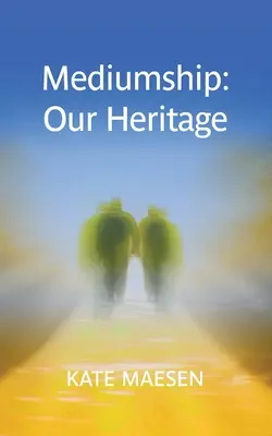 Medialitás: Örökségünk - Mediumship: Our Heritage