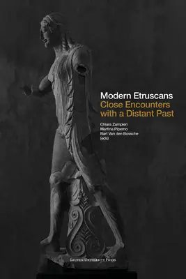 Modern Etruscans: Közeli találkozások egy távoli múlttal - Modern Etruscans: Close Encounters with a Distant Past