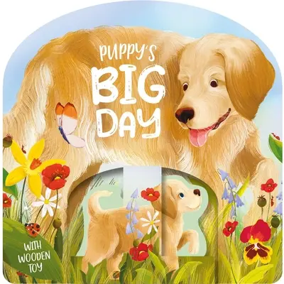 A kiskutya nagy napja: Board Book with Wooden Toy Set - Puppy's Big Day: Board Book with Wooden Toy Set