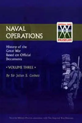 A háború hivatalos története: V. 3: Tengerészeti hadműveletek - Official History of the War: V. 3: Naval Operations