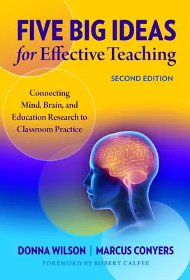 Öt nagy ötlet a hatékony tanításhoz: Az elme, az agy és az oktatás kutatásának összekapcsolása az osztálytermi gyakorlattal - Five Big Ideas for Effective Teaching: Connecting Mind, Brain, and Education Research to Classroom Practice