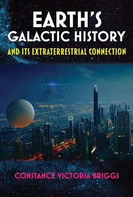 A Föld galaktikus története és földönkívüli kapcsolatai - Earth's Galactic History and Its Extraterrestrial Connection