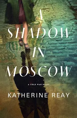 Egy árnyék Moszkvában: A Cold War Novel - A Shadow in Moscow: A Cold War Novel