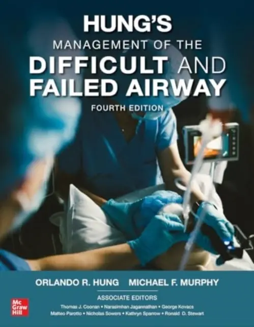 Hung's Management of the Difficult and Failed Airway, negyedik kiadás - Hung's Management of the Difficult and Failed Airway, Fourth Edition