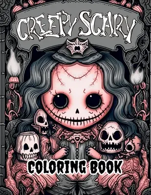 Creepy Scary Coloring Book: Fedezd fel a színező móka kísérteties világát! - Creepy Scary Coloring Book: Explore a Spooky World of Coloring Fun!