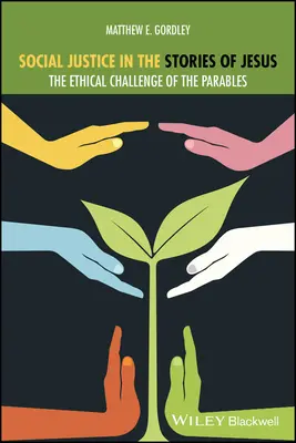 Társadalmi igazságosság a jézusi történetekben: A példázatok etikai kihívása - Social Justice in the Stories of Jesus: The Ethical Challenge of the Parables