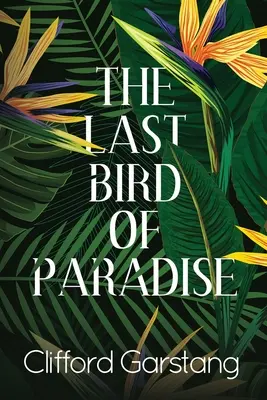 A Paradicsom utolsó madara - The Last Bird of Paradise