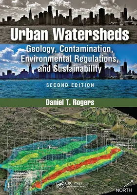 Városi vízgyűjtők: Geológia, szennyezés, környezetvédelmi szabályozás és fenntarthatóság, második kiadás - Urban Watersheds: Geology, Contamination, Environmental Regulations, and Sustainability, Second Edition