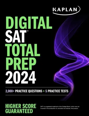 Digitális SAT Total Prep 2024 2 teljes hosszúságú gyakorló tesztekkel, több mint 1000 gyakorló kérdéssel és fejezet végi kvízekkel - Digital SAT Total Prep 2024 with 2 Full Length Practice Tests, 1,000+ Practice Questions, and End of Chapter Quizzes