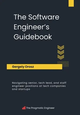 A szoftvermérnök útikönyve - The Software Engineer's Guidebook