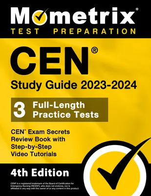 CEN Study Guide 2023-2024 - CEN Exam Secrets Review Book, Full-Length Practice Test, Step-by-Step Video Tutorials: [4. kiadás] - CEN Study Guide 2023-2024 - CEN Exam Secrets Review Book, Full-Length Practice Test, Step-by-Step Video Tutorials: [4th Edition]