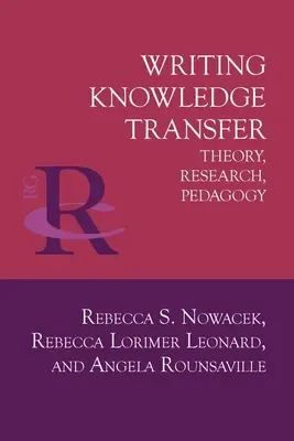 Tudástranszfer írása: Elmélet, kutatás, pedagógia - Writing Knowledge Transfer: Theory, Research, Pedagogy