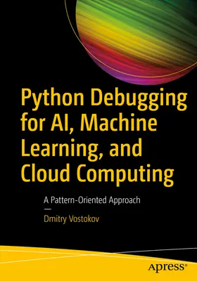 Python Debugging for Ai, Machine Learning, and Cloud Computing: A Pattern-Oriented Approach