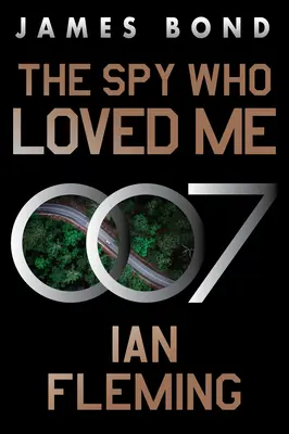 Špión, který mě miloval: Román o Jamesi Bondovi - The Spy Who Loved Me: A James Bond Novel