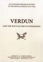 RÉGMÚLT ZARÁNDOKLAT. VERDUN és a birtoklásáért vívott csaták Egy illusztrált útmutató a csataterekhez 1914-1918. - BYGONE PILGRIMAGE. VERDUN and the Battles for its Possession An Illustrated Guide to the Battlefields 1914-1918.