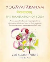 Yogavataranam: A jóga fordítása: A szanszkrit nyelv új megközelítése, amely a hagyományos és tudományos módszereket integrálja, és klasszikus jógaszövegeken alapul, a következőkhöz - Yogavataranam: The Translation of Yoga: A New Approach to Sanskrit, Integrating Traditional and Academic Methods and Based on Classic Yoga Texts, for