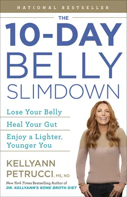 A 10 napos hasi fogyókúra: Élvezze a könnyebb, fiatalabb Önt! - The 10-Day Belly Slimdown: Lose Your Belly, Heal Your Gut, Enjoy a Lighter, Younger You