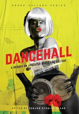 Dancehall: A jamaikai zene és kultúra olvasmánya - Dancehall: A Reader on Jamaican Music and Culture