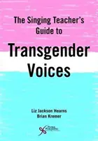 Az énekpedagógus útmutatója a transznemű hangokhoz - The Singing Teacher's Guide to Transgender Voices