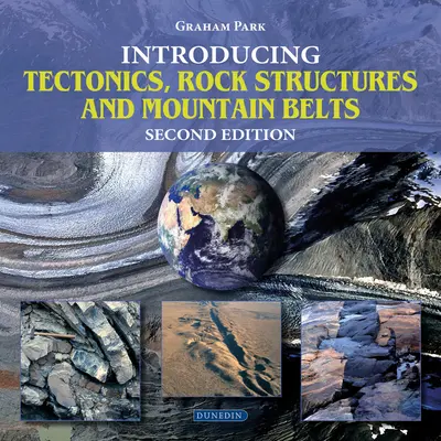 A tektonika, a kőzetszerkezetek és a hegységi övek bemutatása - Introducing Tectonics, Rock Structures and Mountain Belts