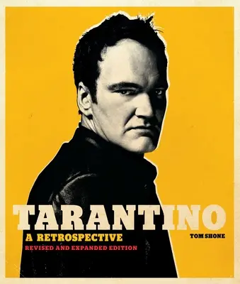 Tarantino: Tarantino: Visszatekintés: Felülvizsgált és bővített kiadás - Tarantino: A Retrospective: Revised and Expanded Edition