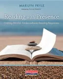 Olvasás a jelenléttel: Értelmes, bizonyítékokon alapuló olvasási válaszok megfogalmazása - Reading with Presence: Crafting Meaningful, Evidenced-Based Reading Responses