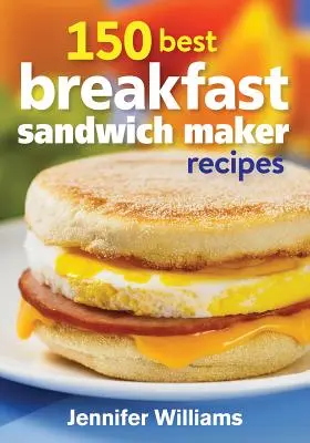 A 150 legjobb reggeli szendvicssütő receptek - 150 Best Breakfast Sandwich Maker Recipes