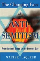 Az antiszemitizmus változó arca: Az ókortól napjainkig - The Changing Face of Antisemitism: From Ancient Times to the Present Day