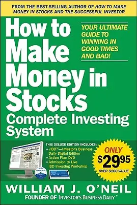 A Hogyan keressünk pénzt részvényekkel Teljes Befektetési rendszer: A végső útmutató a győzelemhez jó és rossz időkben [DVD-vel] - The How to Make Money in Stocks Complete Investing System: Your Ultimate Guide to Winning in Good Times and Bad [With DVD]