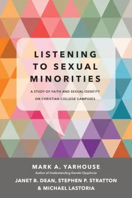 A szexuális kisebbségek meghallgatása: Tanulmány a hitről és a szexuális identitásról a keresztény főiskolákon - Listening to Sexual Minorities: A Study of Faith and Sexual Identity on Christian College Campuses