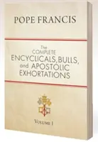 A teljes enciklikák, bullák és apostoli buzdítások: Volume 1 - The Complete Encyclicals, Bulls, and Apostolic Exhortations: Volume 1