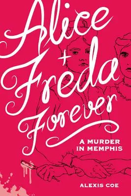 Alice + Freda Forever: Gyilkosság Memphisben - Alice + Freda Forever: A Murder in Memphis