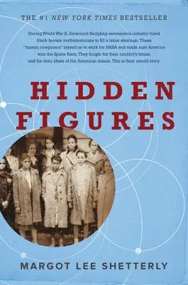 Rejtett számok: Az amerikai álom és a fekete matematikusnők el nem mondott története, akik segítettek megnyerni az űrversenyt. - Hidden Figures: The American Dream and the Untold Story of the Black Women Mathematicians Who Helped Win the Space Race