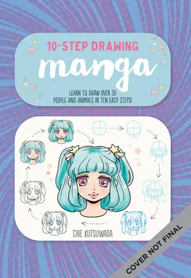 Tízlépéses rajzolás: Manga: Tanulj meg rajzolni 30 mangafigurát és állatot tíz egyszerű lépésben! - Ten-Step Drawing: Manga: Learn to Draw 30 Manga Characters & Animals in Ten Easy Steps!