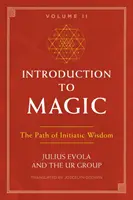 Bevezetés a mágiába, II. kötet: A beavatott bölcsesség útja - Introduction to Magic, Volume II: The Path of Initiatic Wisdom