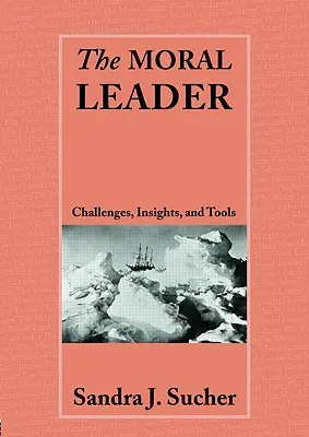 Az erkölcsös vezető: Kihívások, eszközök és meglátások - The Moral Leader: Challenges, Tools and Insights