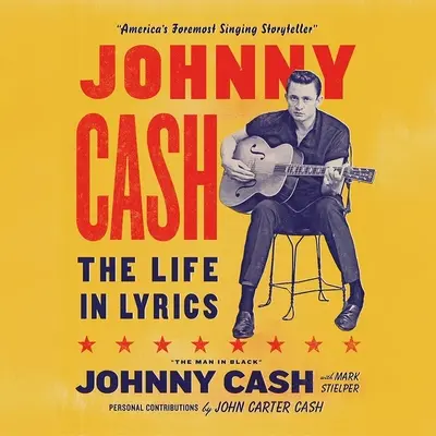 Johnny Cash: Az élet dalszövegekben - Johnny Cash: The Life in Lyrics