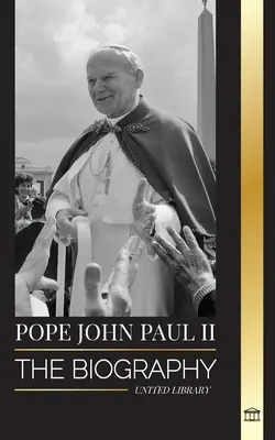 II. János Pál pápa: A pápa életrajza és katolikus teológiája; Tanúságtételek az egyházi élethez, kapaszkodók és reménység - Pope John Paul II: The Biography of The Pope and his Catholic Theology; Witness Lessons for Church Living, Tresholds and Hope