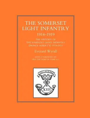 A somerseti könnyűgyalogság (Prince Albert Os) története 1914-1919 - History of the Somerset Light Infantry (Prince Albert Os) 1914-1919