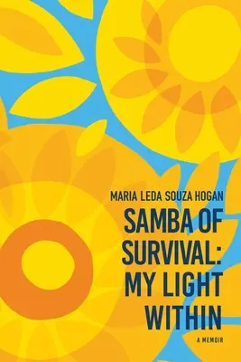 A túlélés szambája: A bennem lévő fényem - Samba of Survival: My Light Within