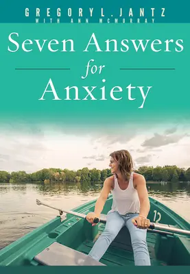 Hét válasz a szorongásra - Seven Answers for Anxiety