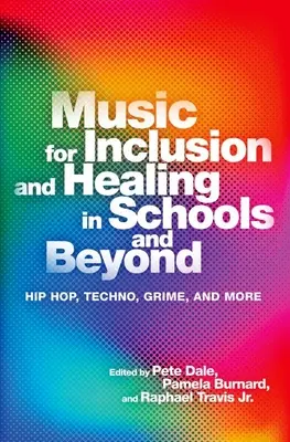 Zene a befogadásért és gyógyításért az iskolákban és azon túl: Hip Hop, techno, grime és még sok minden más. - Music for Inclusion and Healing in Schools and Beyond: Hip Hop, Techno, Grime, and More