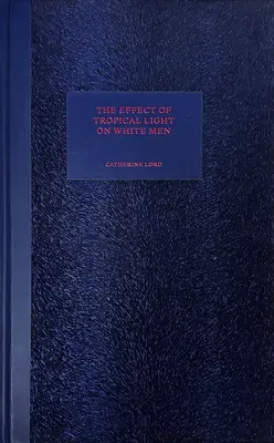 A trópusi fény hatása a fehér emberekre - The Effect of Tropical Light on White Men