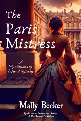 A párizsi szerető: A Revolutionary War Mystery - The Paris Mistress: A Revolutionary War Mystery