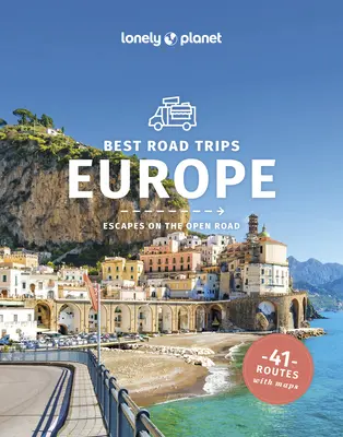 Lonely Planet: A legjobb európai kirándulások 3 - Lonely Planet Best Road Trips Europe 3